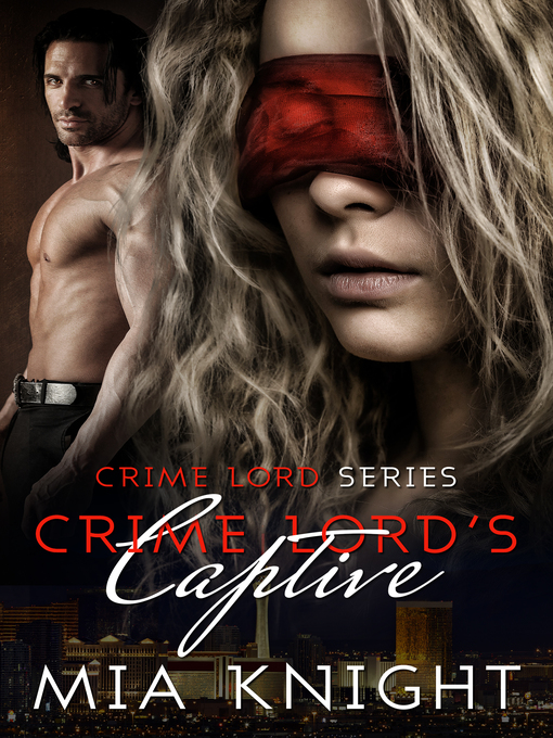 Title details for Crime Lord's Captive by Mia Knight - Available